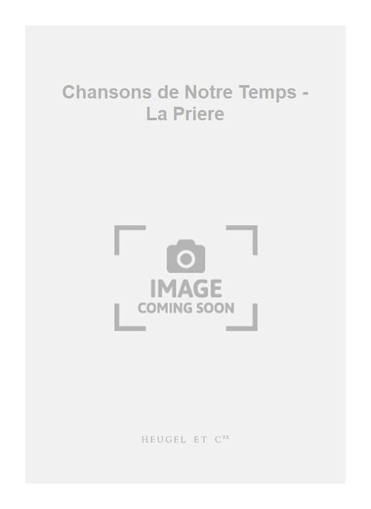 Chansons de Notre Temps - La Priere